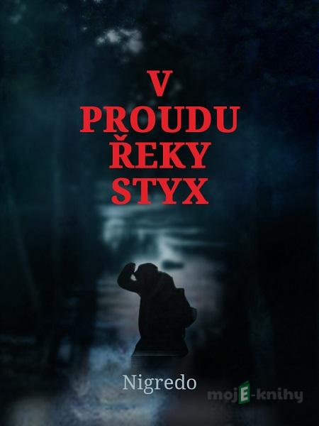 V proudu řeky Styx - Nigredo V proudu řeky Styx - Nigredo