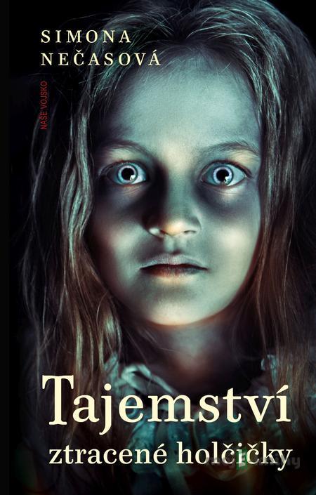 Tajemství ztracené holčičky - Simona Nečasová Tajemství ztracené holčičky - Simona Nečasová