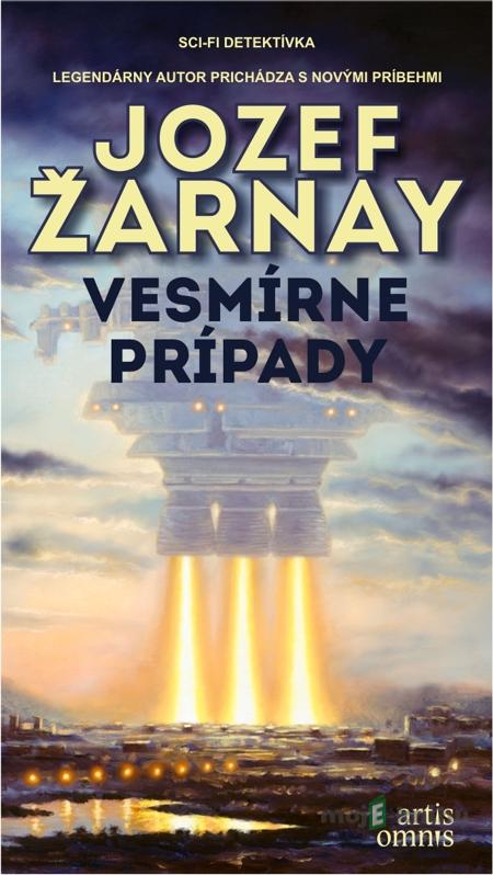 Vesmírne prípady - Jozef Žarnay Vesmírne prípady - Jozef Žarnay