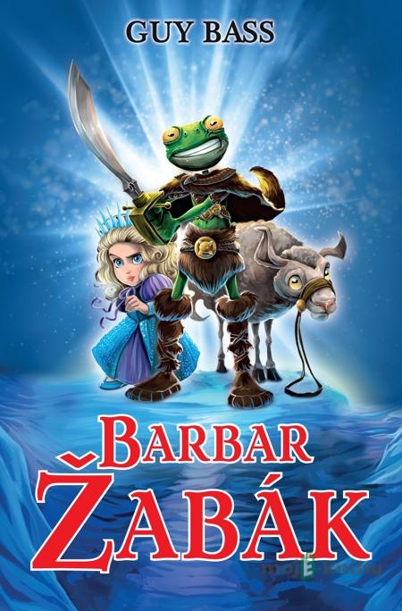 Barbar Žabák - Guy Bass Barbar Žabák - Guy Bass