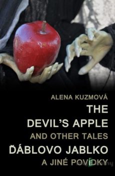 The Devil’s Apple and Other Tales / Ďáblovo jablko a jiné povídky - Alena Kuzmová