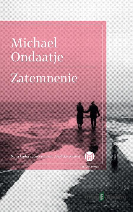 Zatemnenie - Michael Ondaatje Zatemnenie - Michael Ondaatje