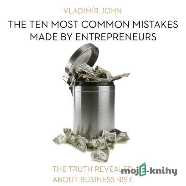 The ten most common mistakes made by entrepreneurs (EN) - Vladimír John