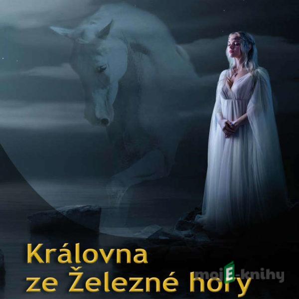 Královna ze Železné hory - Jana Brnušáková