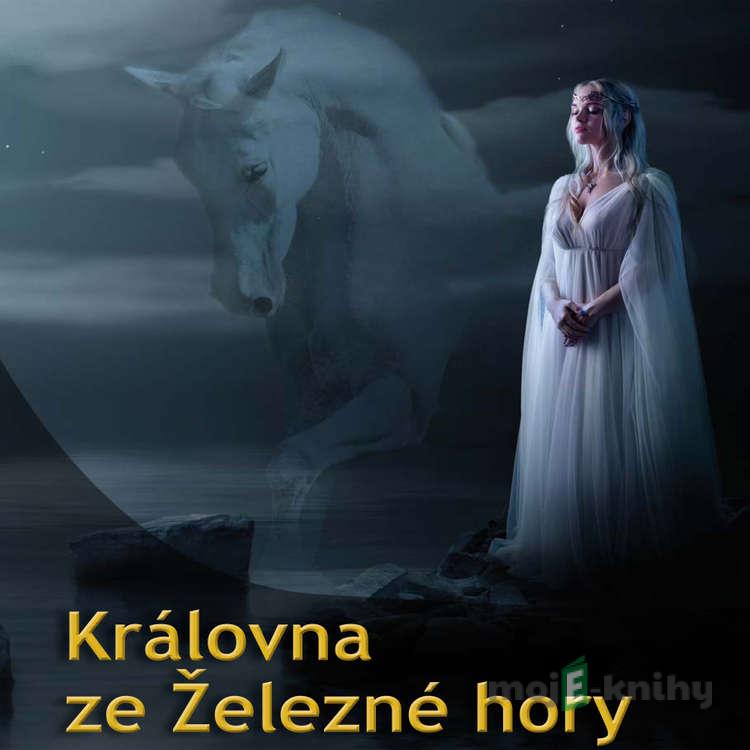 Královna ze Železné hory - Jana Brnušáková Královna ze Železné hory - Jana Brnušáková