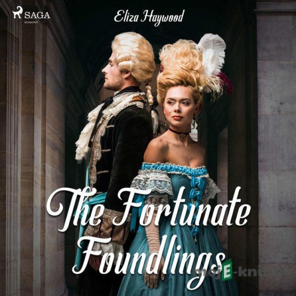 The Fortunate Foundlings (EN) - Eliza Haywood