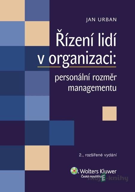 Řízení lidí v organizaci: personální rozměr managementu - Jan Urban Řízení lidí v organizaci: personální rozměr managementu - Jan Urban