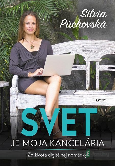 Svet je moja kancelária - Silvia Puchovská Svet je moja kancelária - Silvia Puchovská