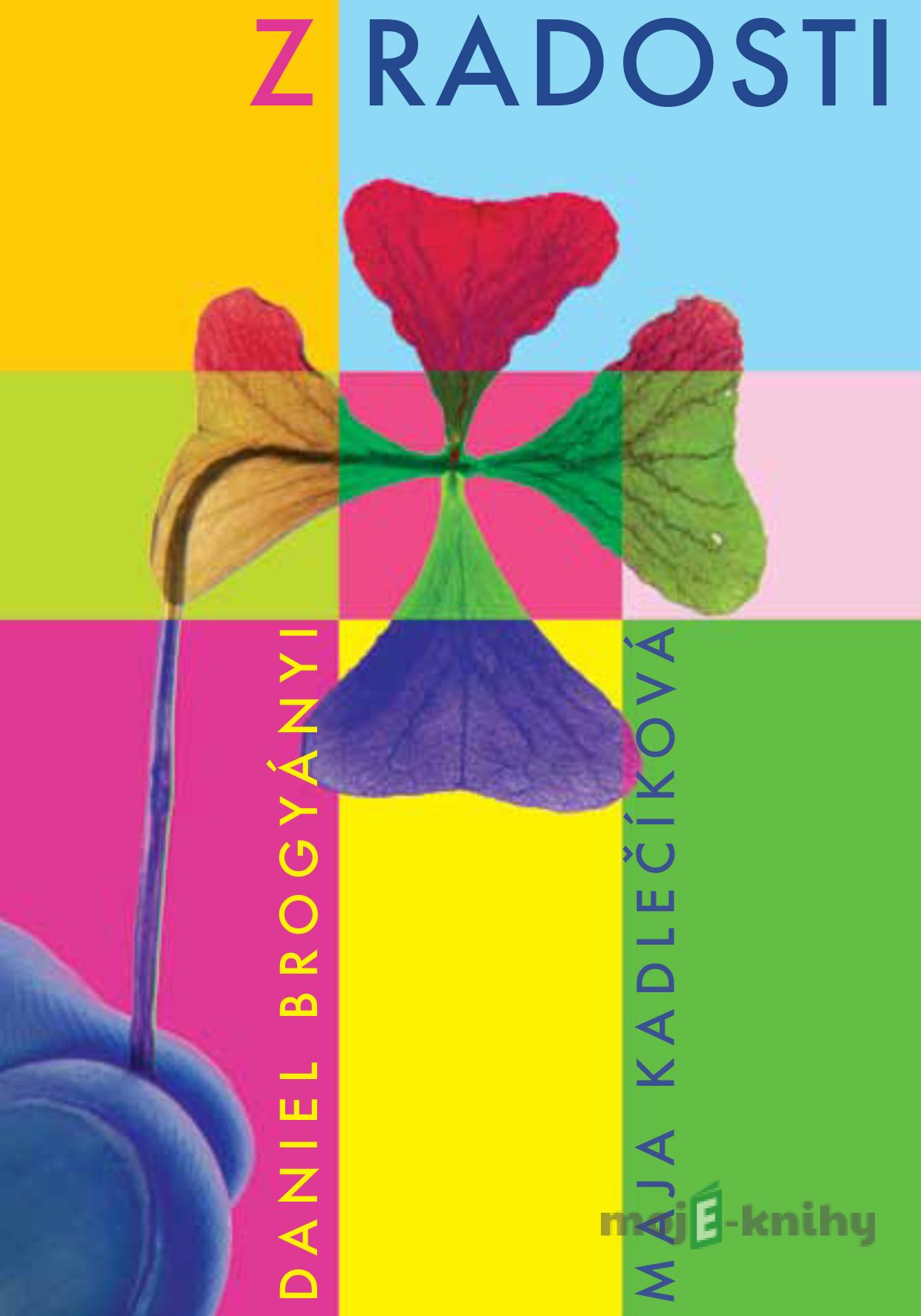 Z radosti - Maja Kadlečíková, Daniel Brogyányi Z radosti - Maja Kadlečíková, Daniel Brogyányi