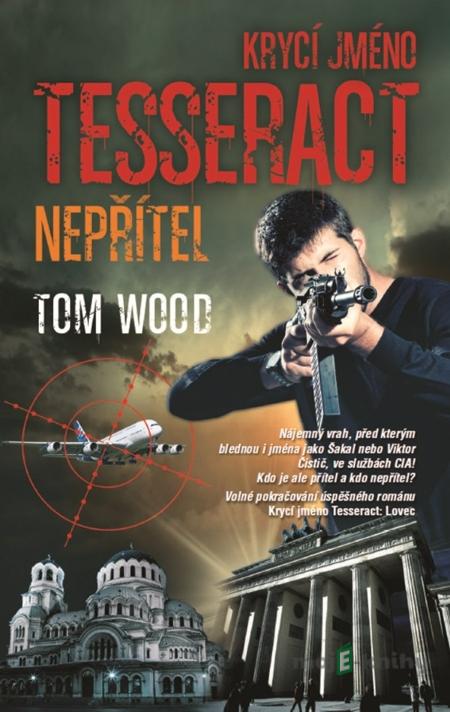 Krycí jméno Tesseract - Nepřítel - Tom Wood Krycí jméno Tesseract - Nepřítel - Tom Wood