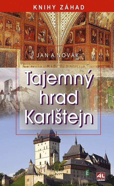 Tajemný hrad Karlštejn - Jan A. Novák Tajemný hrad Karlštejn - Jan A. Novák