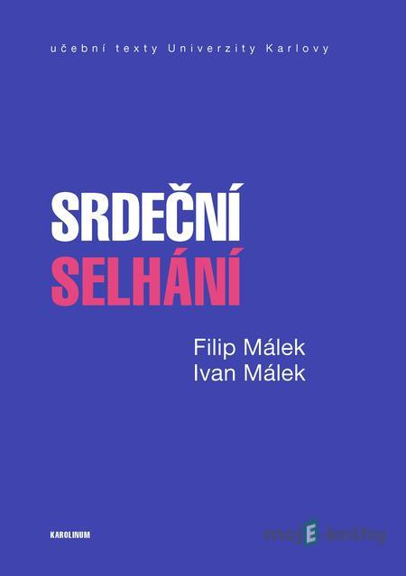 Srdeční selhání - Filip Málek, Ivan Málek Srdeční selhání - Filip Málek, Ivan Málek