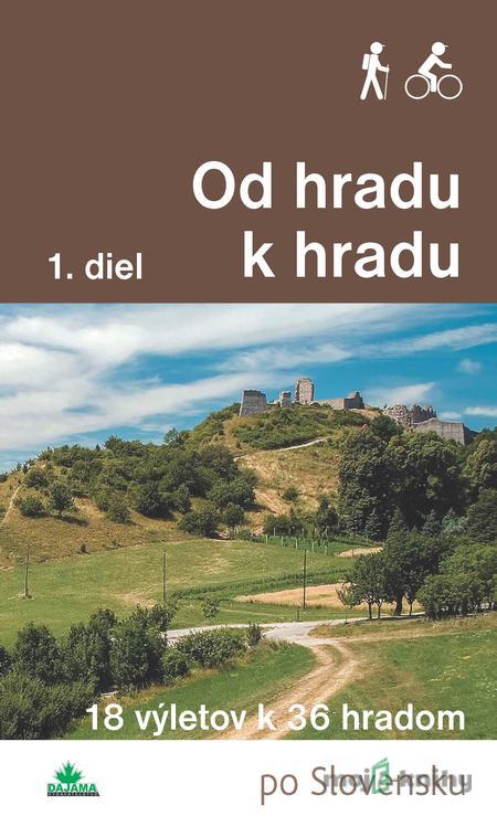 Od hradu k hradu (1. diel) - Daniel Kollár, Ján Lacika Od hradu k hradu (1. diel) - Daniel Kollár, Ján Lacika