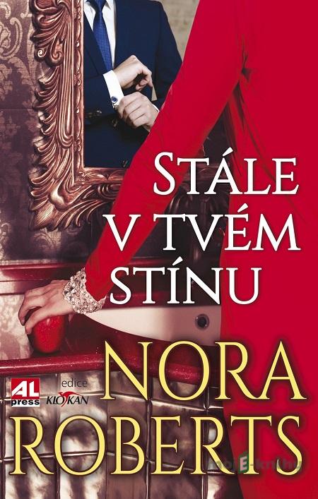 Stále v tvém stínu - Nora Roberts Stále v tvém stínu - Nora Roberts