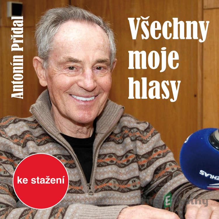Všechny moje hlasy - Antonín Přidal Všechny moje hlasy - Antonín Přidal