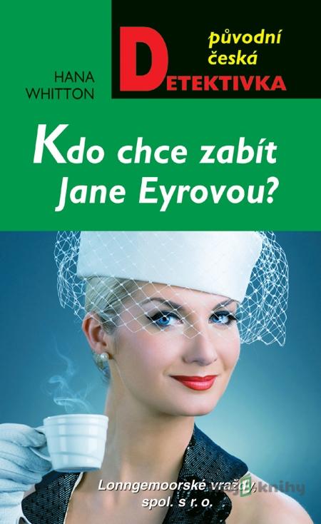 Kdo chce zabít Jane Eyrovou? - Hana Whitton Kdo chce zabít Jane Eyrovou? - Hana Whitton