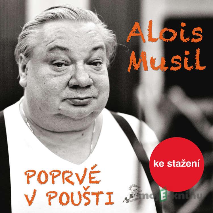 Poprvé v poušti - Alois Musil Poprvé v poušti - Alois Musil