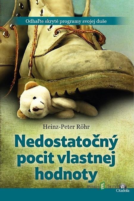 Nedostatočný pocit vlastnej hodnoty - Heinz-Peter Röhr Nedostatočný pocit vlastnej hodnoty - Heinz-Peter Röhr