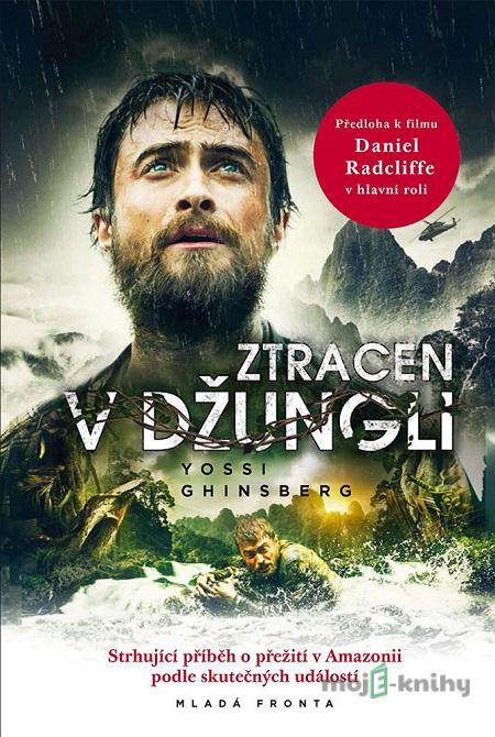 Ztracen v džungli - Yossi Ghinsberg Ztracen v džungli - Yossi Ghinsberg