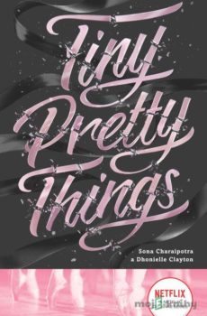 Tiny Pretty Things (slovenský jazyk) - Sona Charaipotra, Dhonielle Clayton