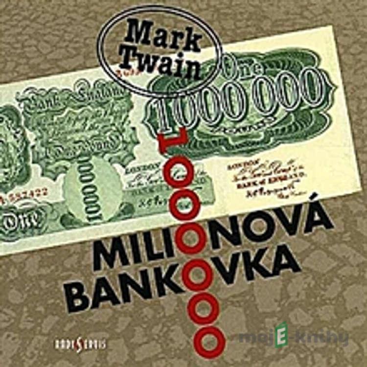 Milionová bankovka - Mark Twain Milionová bankovka - Mark Twain