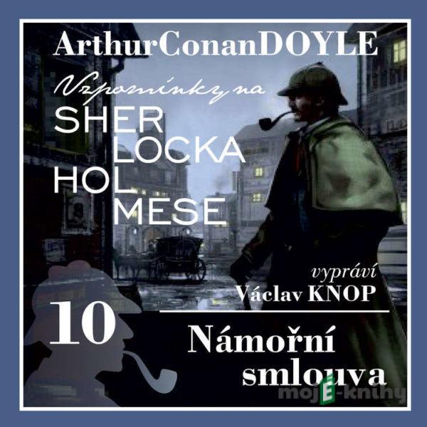 Vzpomínky na Sherlocka Holmese 10 - Námořní smlouva - Arthur Conan Doyle
