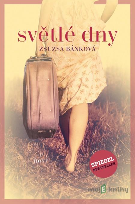 Světlé dny - Zsuzsa Bánková Světlé dny - Zsuzsa Bánková