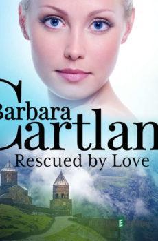 Rescued by Love (Barbara Cartland’s Pink Collection 111) (EN) - Barbara Cartland