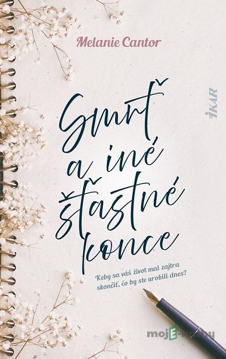Smrť a iné šťastné konce - Melanie Cantor Smrť a iné šťastné konce - Melanie Cantor