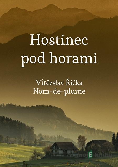 Hostinec pod horami - Vítězslav Říčka Hostinec pod horami - Vítězslav Říčka
