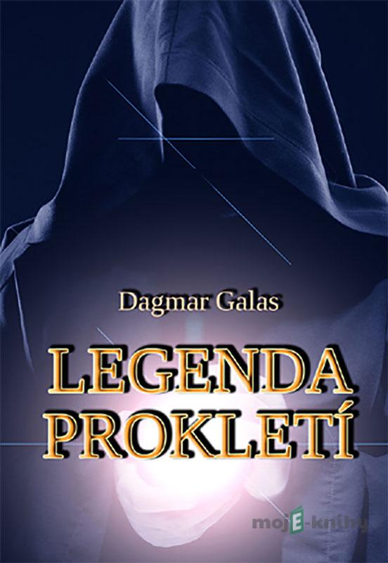 Legenda prokletí - Dagmar Galas Legenda prokletí - Dagmar Galas