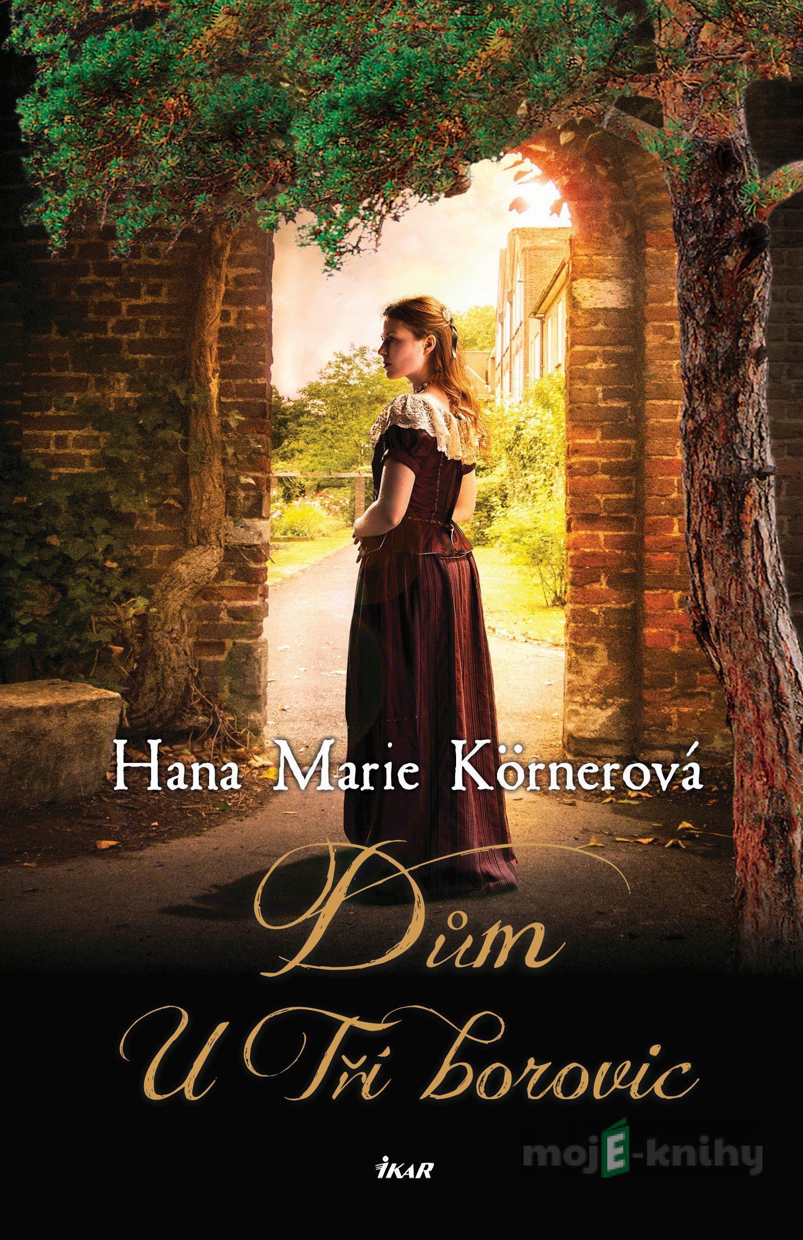 Dům U Tří borovic - Hana Marie Körnerová Dům U Tří borovic - Hana Marie Körnerová
