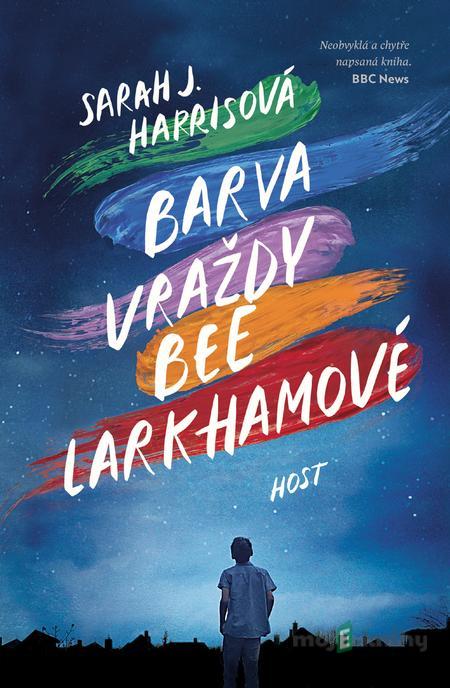 Barva vraždy Bee Larkhamové - Sarah J. Harris Barva vraždy Bee Larkhamové - Sarah J. Harris