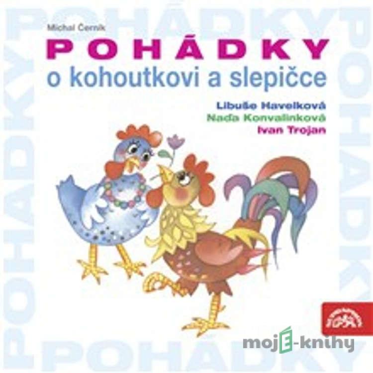 Pohádky o kohoutkovi a slepičce - Michal Černík Pohádky o kohoutkovi a slepičce - Michal Černík