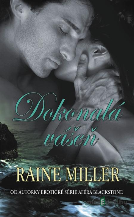 Dokonalá vášeň - Raine Miller Dokonalá vášeň - Raine Miller