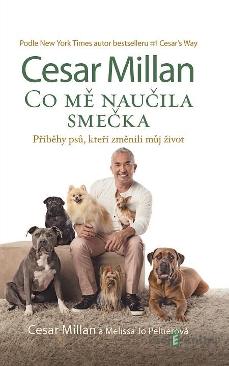 Co mě naučila smečka - Cesar Millan Co mě naučila smečka - Cesar Millan