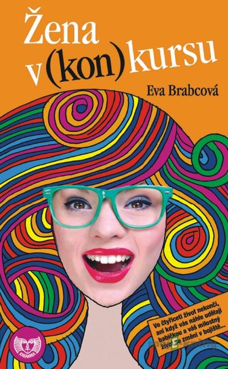 Žena v (kon)kursu - Eva Brabcová Žena v (kon)kursu - Eva Brabcová