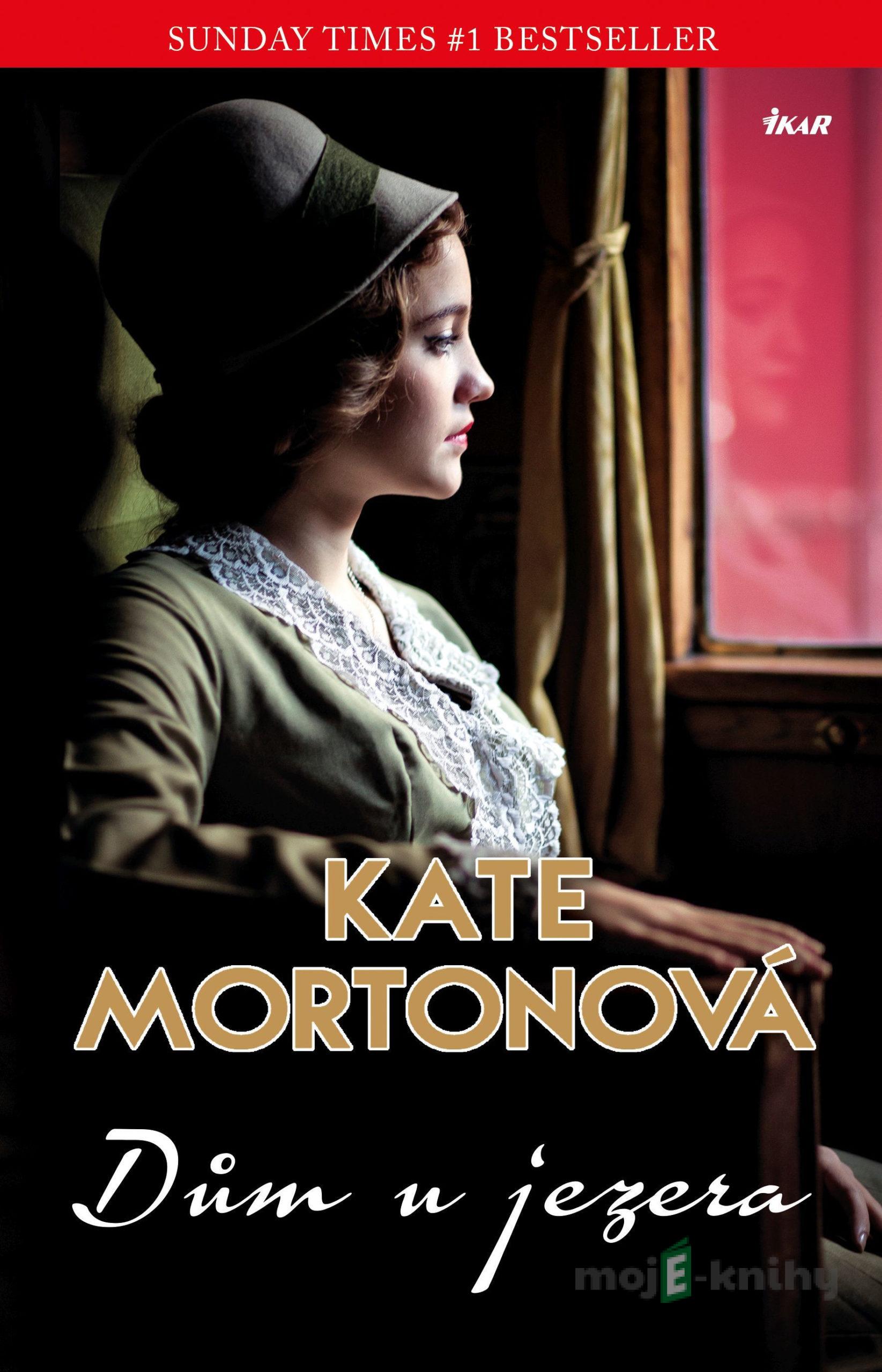 Dům u jezera - Kate Morton Dům u jezera - Kate Morton