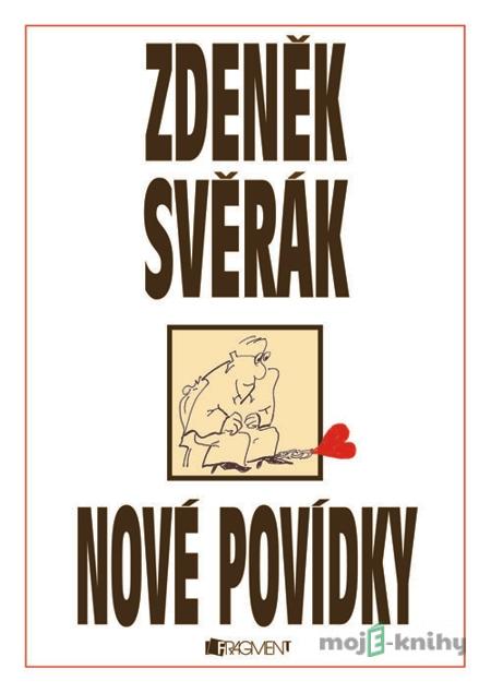 Zdeněk Svěrák – NOVÉ POVÍDKY - Zdeněk Svěrák Zdeněk Svěrák – NOVÉ POVÍDKY - Zdeněk Svěrák