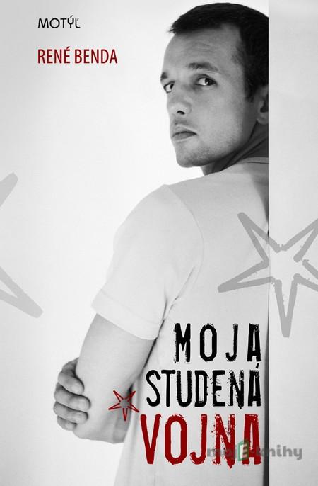 Moja studená vojna - René Benda Moja studená vojna - René Benda