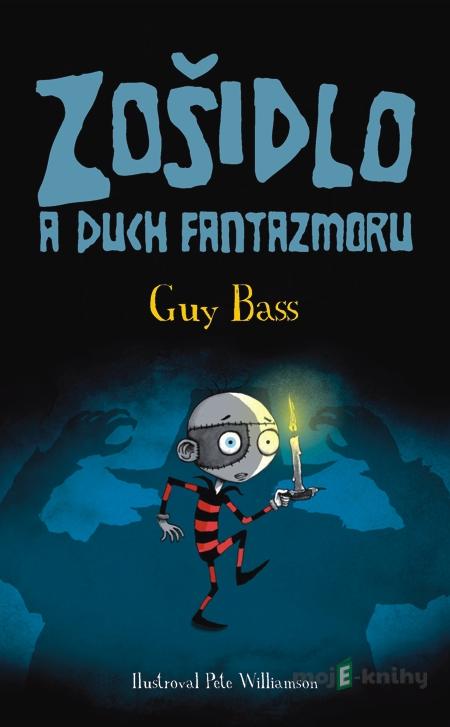 Zošidlo a duch Fantazmoru - Guy Bass Zošidlo a duch Fantazmoru - Guy Bass