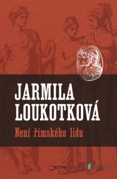 Není římského lidu - Jarmila Loukotková