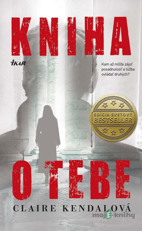 Kniha o tebe - Claire Kendal Kniha o tebe - Claire Kendal