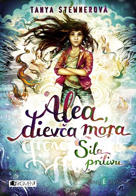 Alea, dievča mora 4: Sila prílivu - Tanya Stewner Alea, dievča mora 4: Sila prílivu - Tanya Stewner