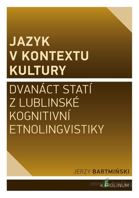 Jazyk v kontextu kultury - Jerzy Bartmiński Jazyk v kontextu kultury - Jerzy Bartmiński