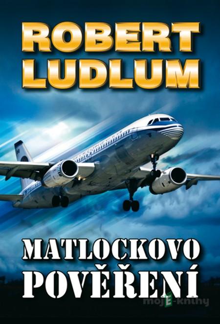 Matlockovo pověření - Robert Ludlum Matlockovo pověření - Robert Ludlum