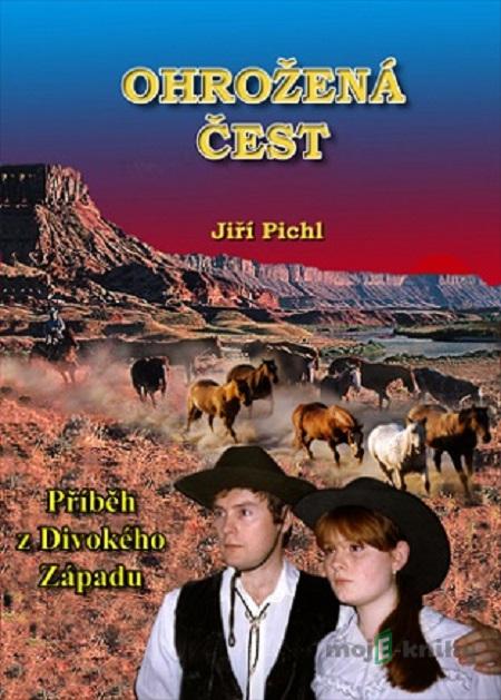 Ohrožená čest - Jiří Pichl Ohrožená čest - Jiří Pichl