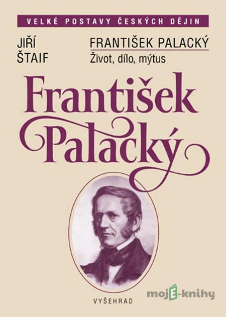 František Palacký - Jiří Štaif František Palacký - Jiří Štaif
