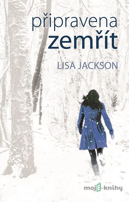Připravena zemřít - Lisa Jackson Připravena zemřít - Lisa Jackson