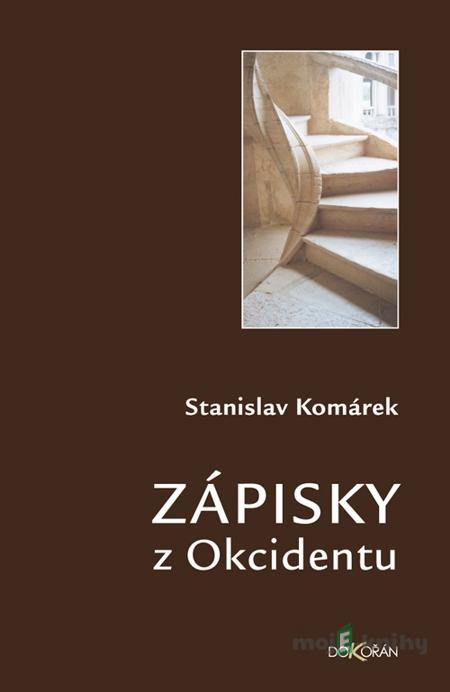 Zápisky z Okcidentu - Stanislav Komárek Zápisky z Okcidentu - Stanislav Komárek